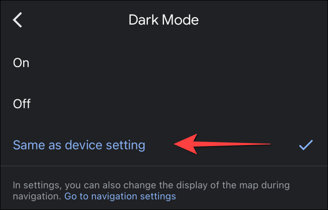 Seleccione "Igual que la configuración del dispositivo" al modo oscuro en Google Maps en iPhone y iPad