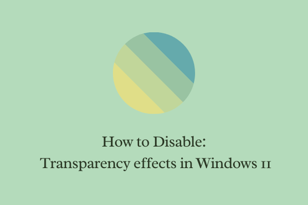 Cómo deshabilitar los efectos de transparencia en Windows 11