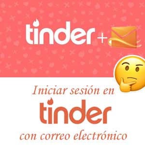 unirse a tinder con correo electrónico