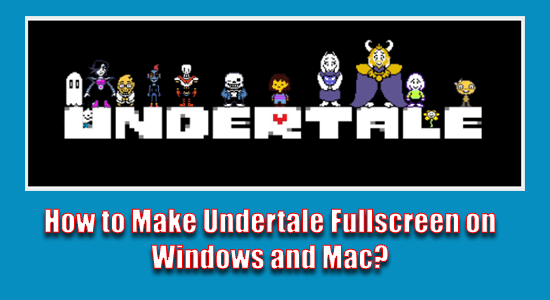 Cómo hacer Undertale en pantalla completa