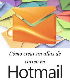 Crear un alias de correo electrónico en Hotmail