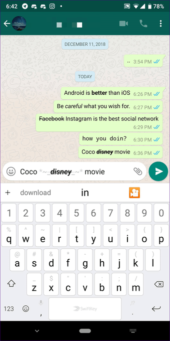 Para ello, coloque el texto entre los respectivos símbolos.  Lo único que debes cuidar es el orden.  El símbolo que se ingresó primero se cerrará en último lugar.  Por ejemplo, en esta palabra * ~ _disney_ ~ *, insertamos un asterisco primero.  Ahora vamos a ponerlo al final.
