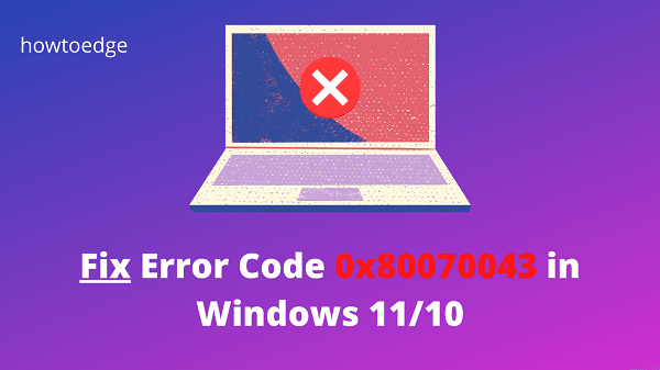 Cómo reparar el código de error 0x80070043
