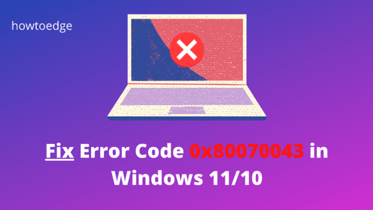 C mo Reparar El C digo De Error 0x80070043 En Windows 11 10