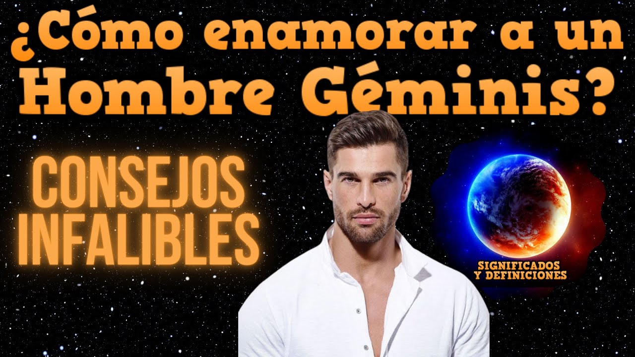 Consejos para enamorar a un hombre Géminis