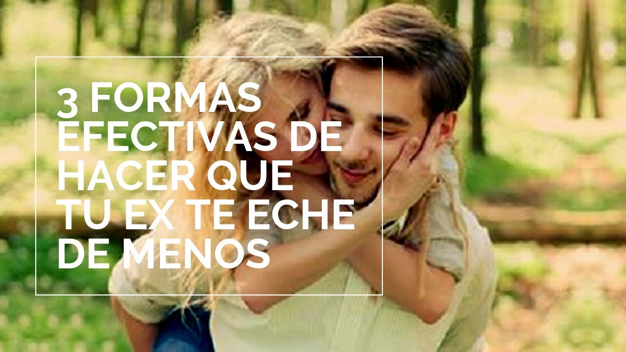 Consejos para que tu ex sienta tu falta